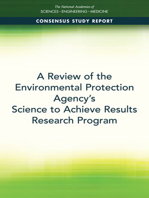 cover image of A Review of the Environmental Protection Agency's Science to Achieve Results Research Program